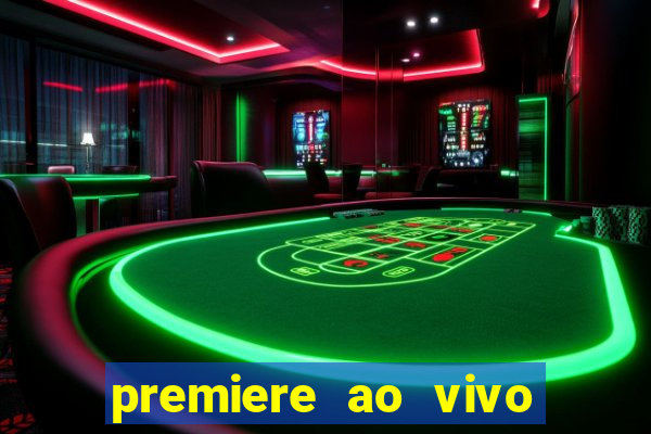 premiere ao vivo em hd